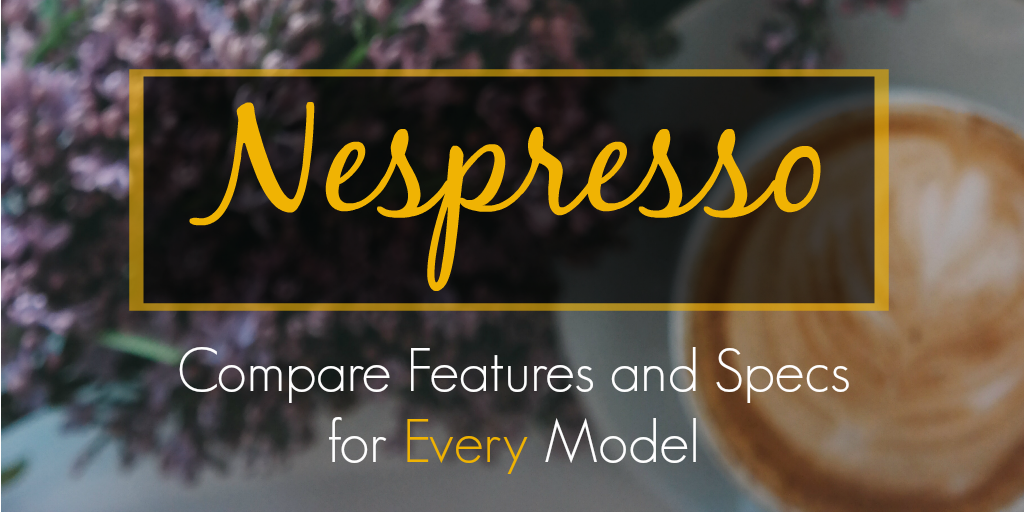 🏆2022's Best Nespresso Machine Comparison (25 Models RANKED)